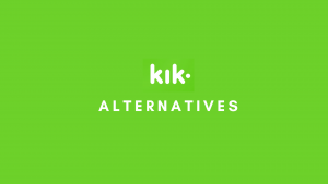 Best apps similar to Kik for authentic, and lively messaging.
