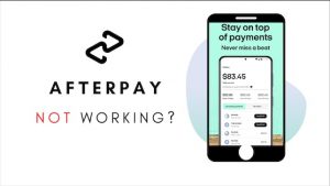 Why is Afterpay not working