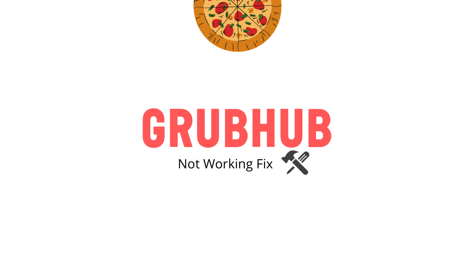 Why Grubhub is not working (Ways to fix) Crash, Freeze TheAppFlow