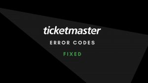 How to fix Ticketmaster error codes (u533, 0002, 0001 &...)