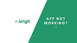 Brigit app not working-min