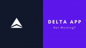 Delta app not working 2023 (15 Reasons & Solutions)