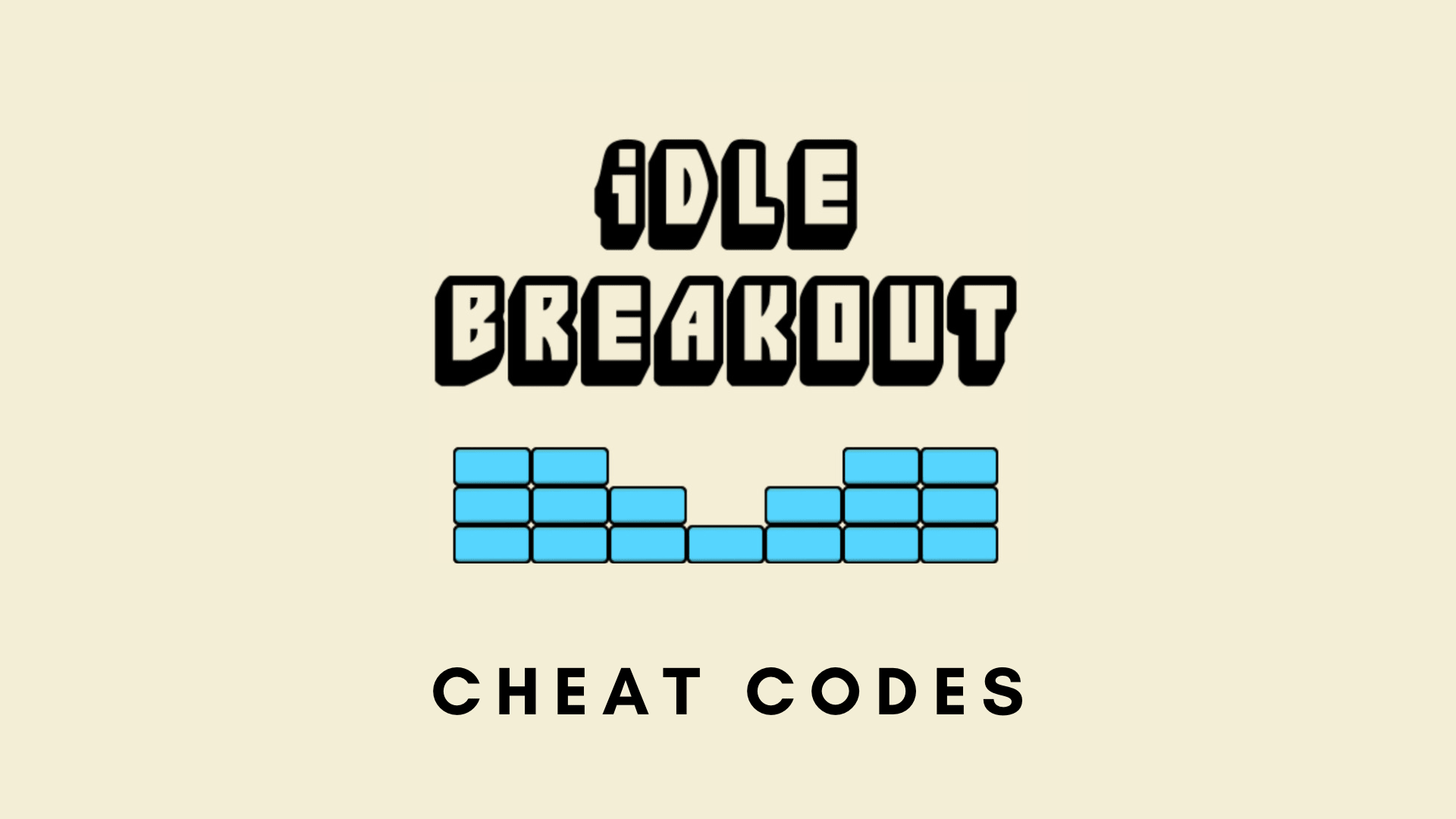 Idle Breakout Cheat Codes and Console Commands