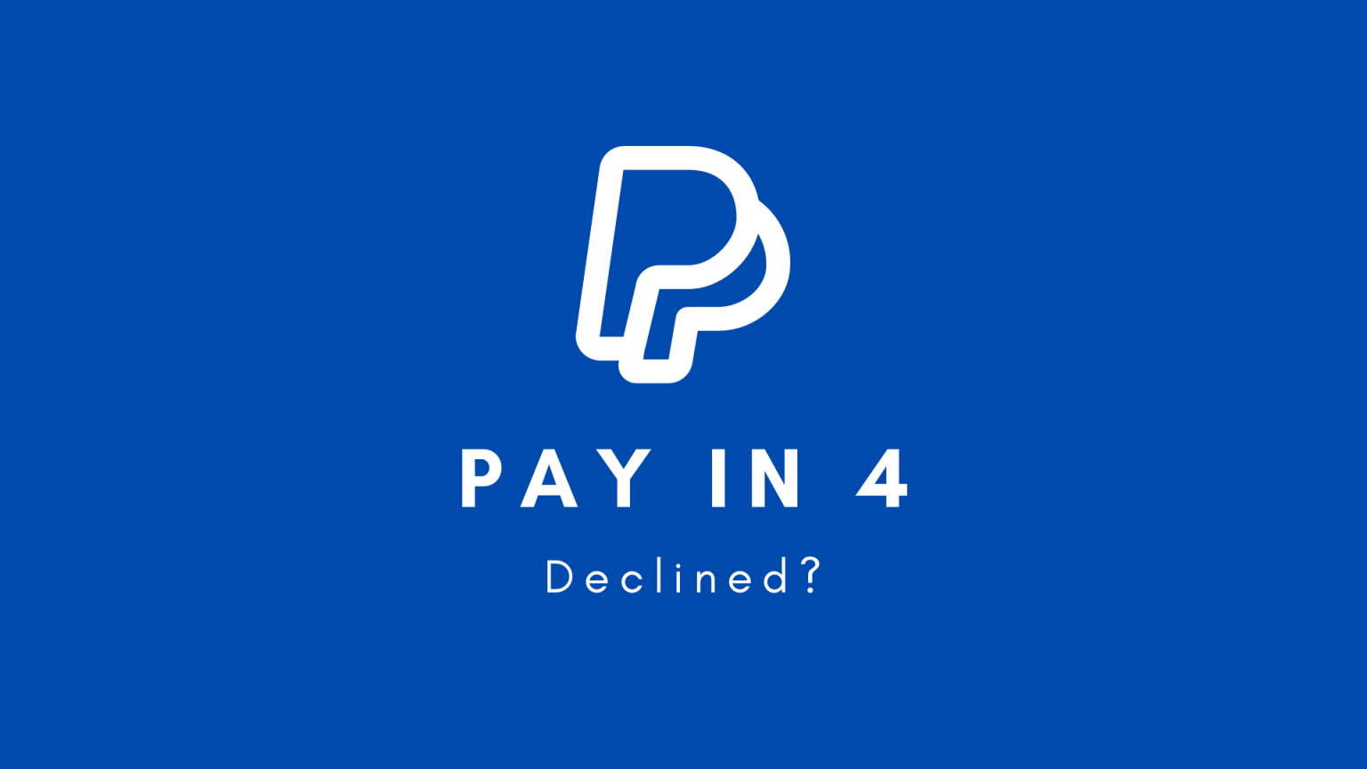 Paypal Pay In 4 Denied Reasons Solutions TheAppFlow