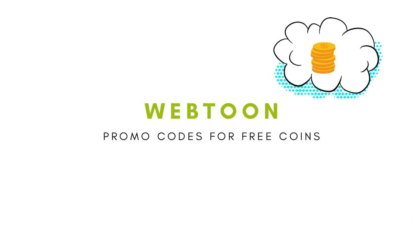 Webtoon Promo Codes (Nov 2023) Free coins, 50 Off TheAppFlow