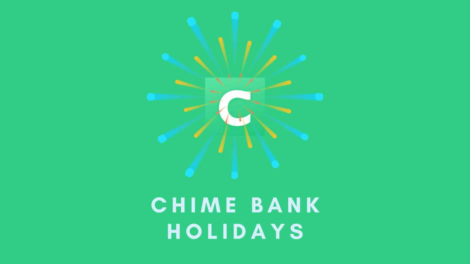 Chime bank holidays schedules
