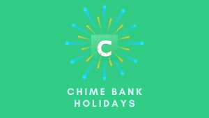 Chime Bank Holidays Pay Schedules 2023 (Deposit Q&N)
