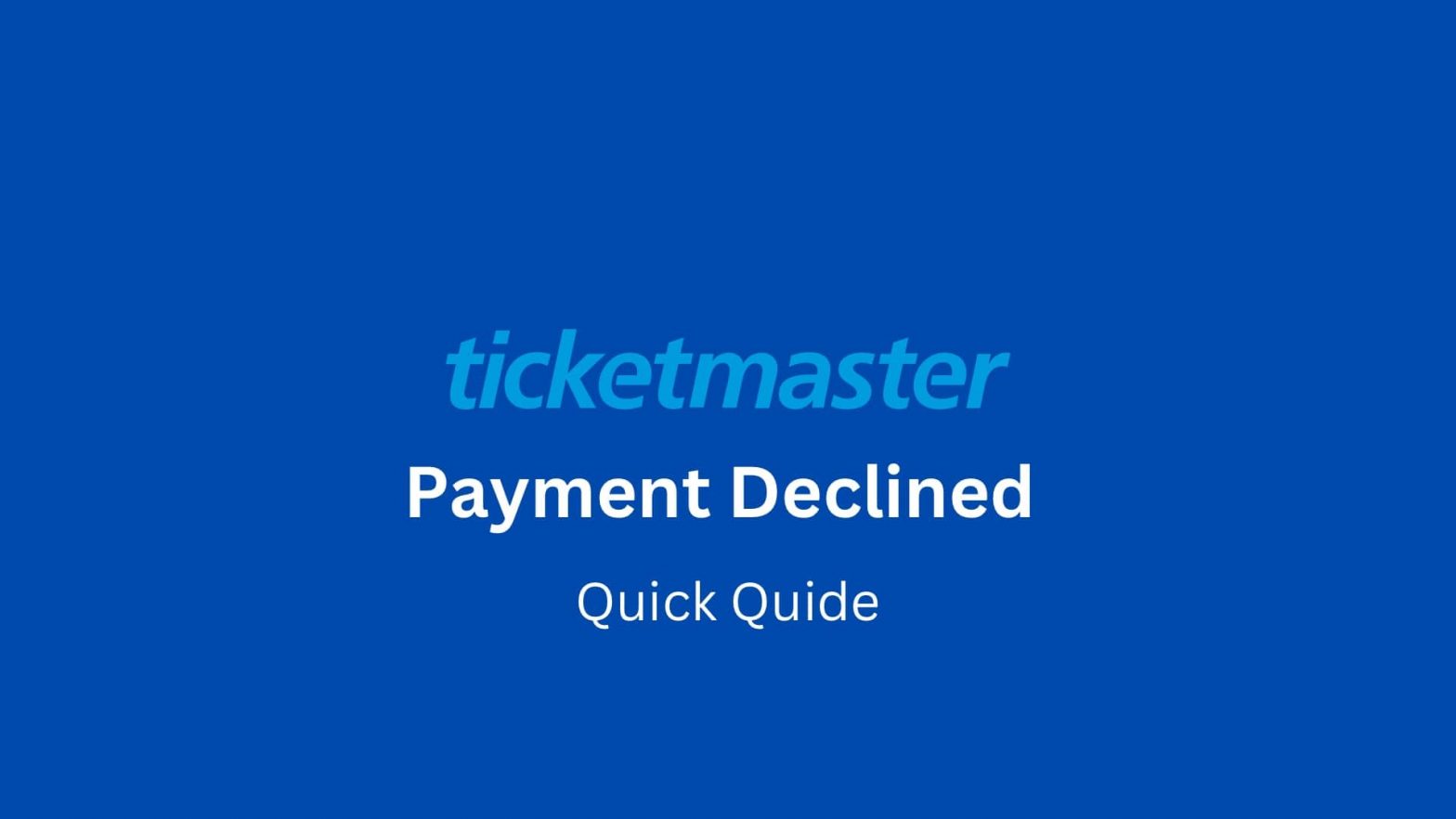 Ticketmaster payment declined