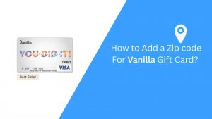 How To Add ZIP Code to Vanilla Gift Card? (Guides)