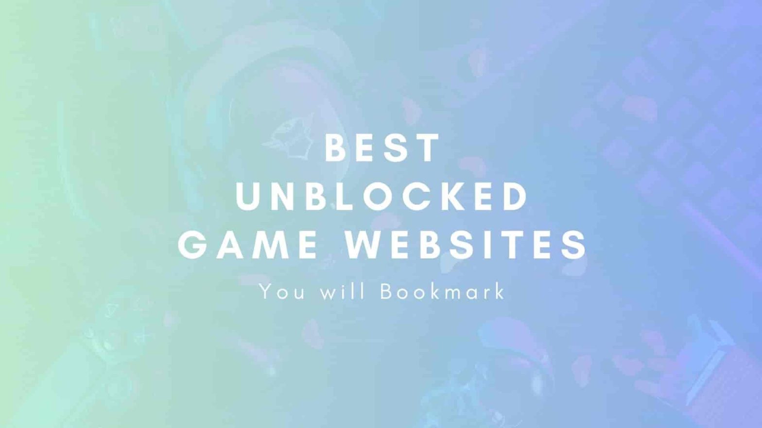 Best Unblocked games sites