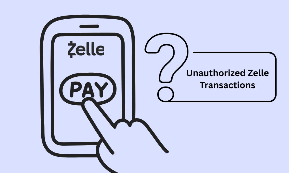 Zelle payment unauthorized transactions -min